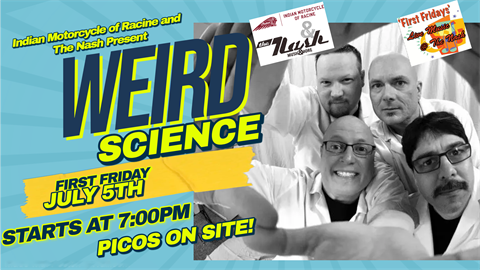 July First Friday with WEIRD SCIENCE 