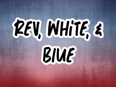 Rev, White, & Blue