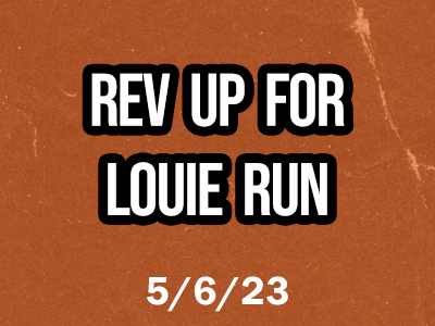Rev Up For Louie Run