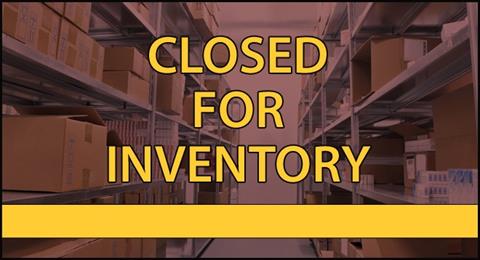 STORE CLOSED FOR INVENTORY