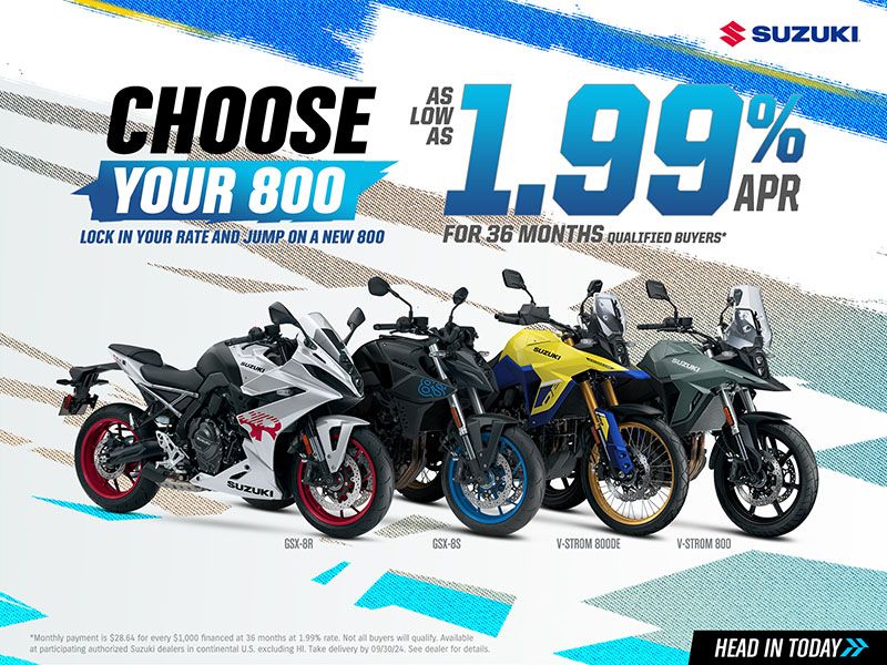 Suzuki Motor of America Inc. Suzuki - Choose Your 800 - As Low As 1.99% APR for 36 Months