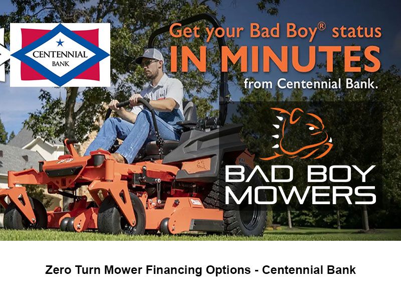 Bad Boy Mowers - Zero Turn Mower Financing Options - Centennial Bank