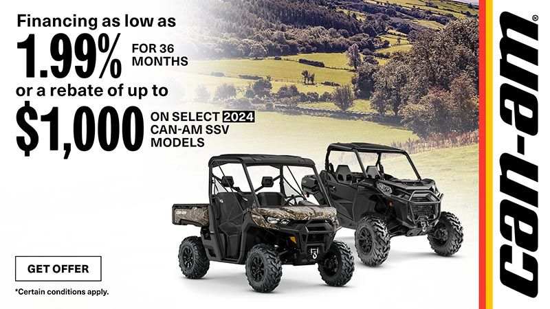 Can-Am - Get financing as low as 1.99% for 36 months OR $1000 rebate on select 2024 SSV models