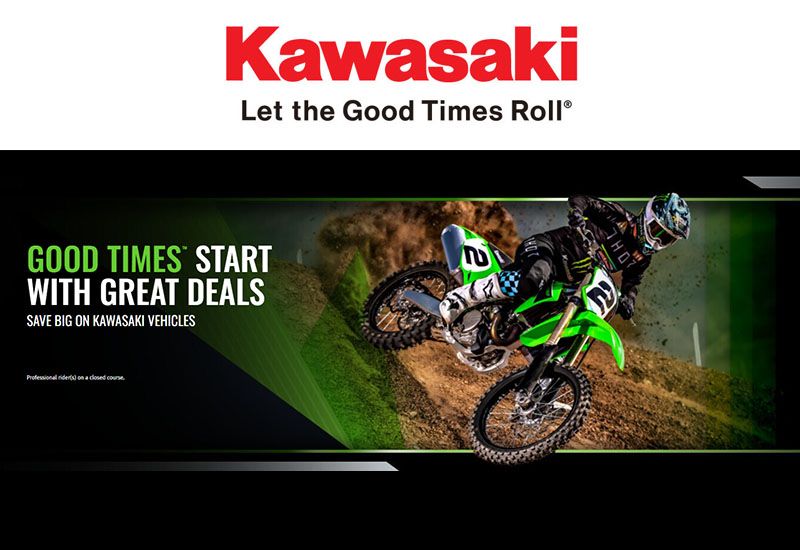 Kawasaki - Good Times Start with Great Deals Save Big on Kawasaki Vehicles
