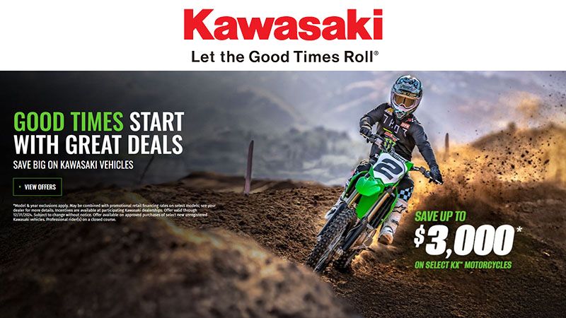 Kawasaki - Good Times Start with Great Deals Save Big on Kawasaki Vehicles