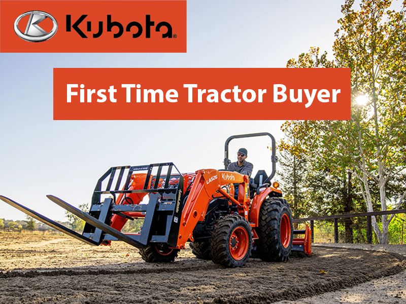 Kubota - First Time Tractor Buyer