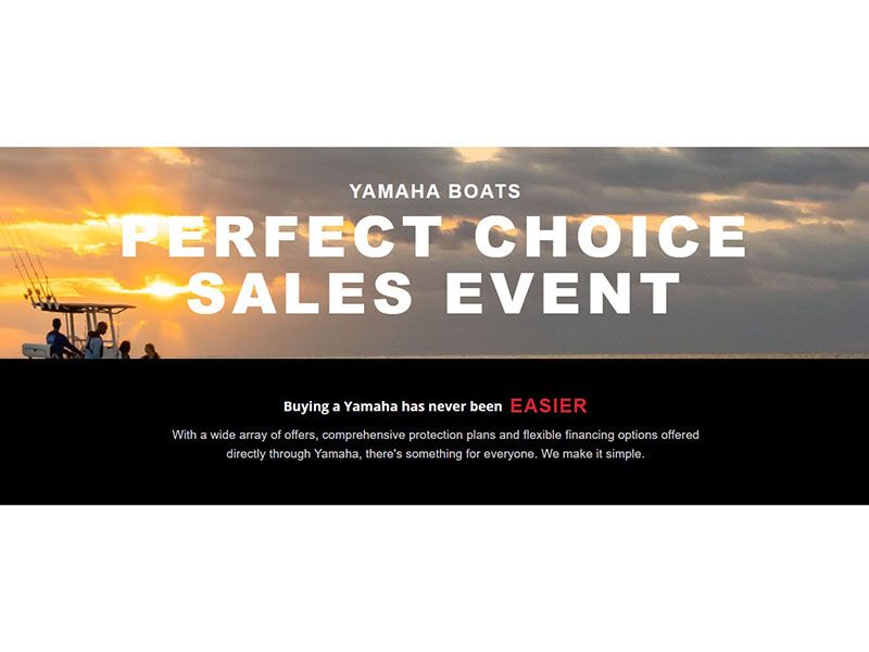 Yamaha Motor Corp., USA Yamaha - Perfect Choice Sales Event - Boats