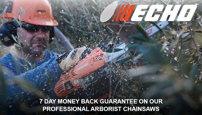 Echo - 7 Day Money Back Guarantee on Our Professional Arborist Chainsaws