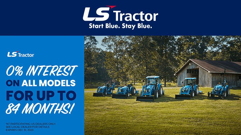 LS Tractor - 0% Interest up to 84 Months!