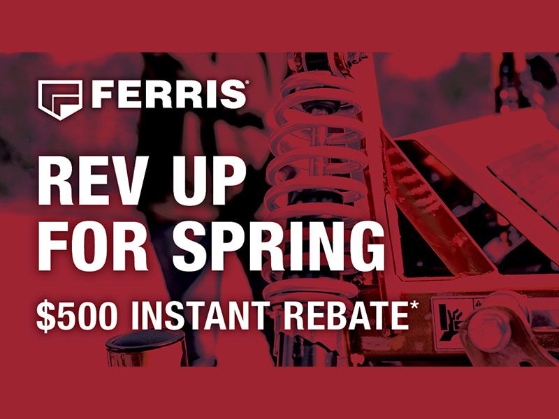 Ferris Industries - Rev Up For Spring $500 Instant Rebate