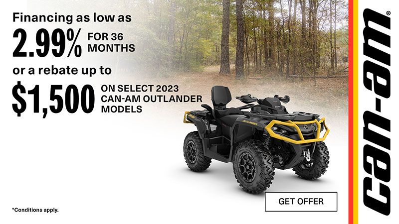 Can-Am - Financing As Low As 2.99% For 36 Months Or A Rebate Up To $1,500 On Select 2023 Outlander Models