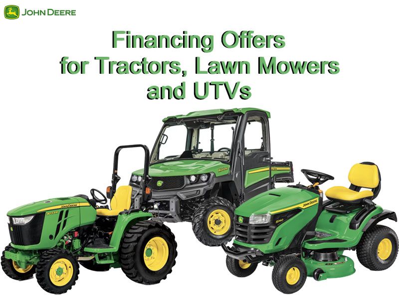 John Deere - Financing Offers for Tractors, Lawn Mowers and UTVs