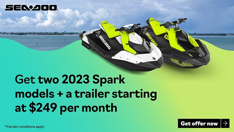 Sea-Doo - Get two 2023 Spark models and a trailer starting at $249 per month