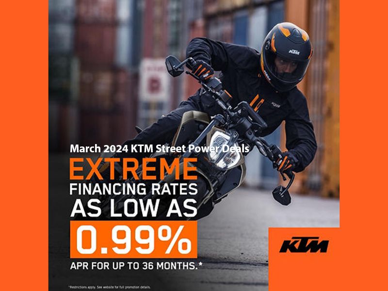 KTM March 2024 KTM Street Power Deals Promotion at TJ's Cycle Sales