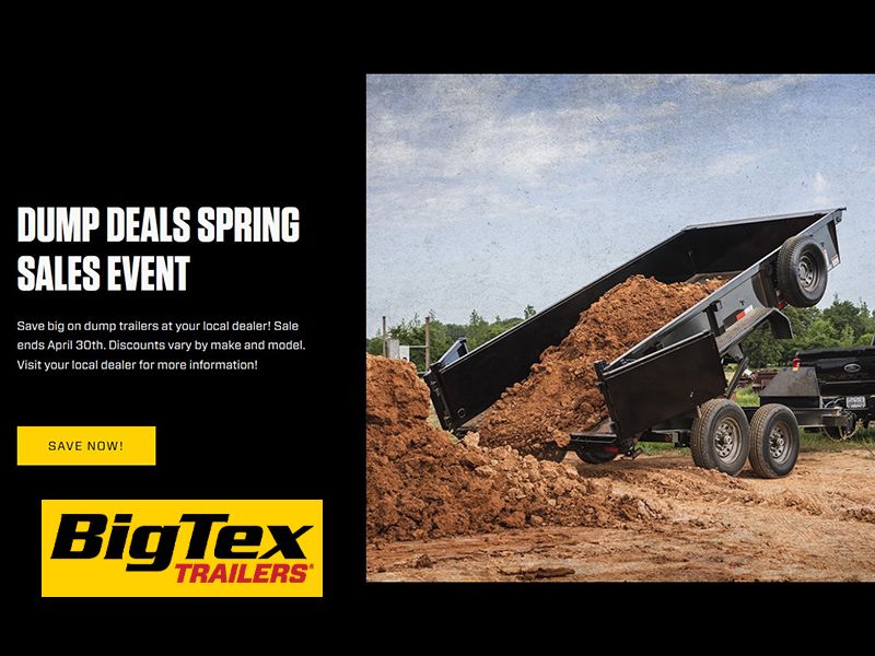 Big Tex Trailers - Dump Deals Spring Sales Event