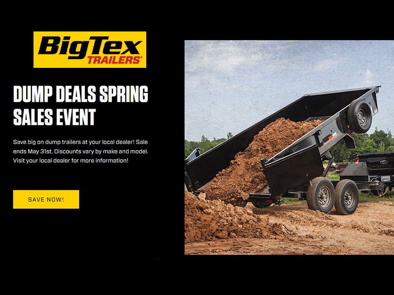 Big Tex Trailers - Dump Deals Spring Sales Event