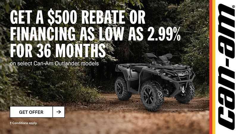 Can-Am - Get a $500 Rebate Or Financing As low As 2.99% For 36 Months On Select Outlander Models