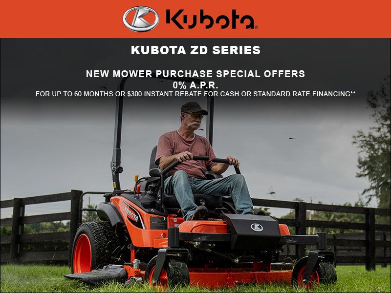  Kubota - $0 Down, 0% A.P.R. for up to 60 months on Your New ZD Series Mower