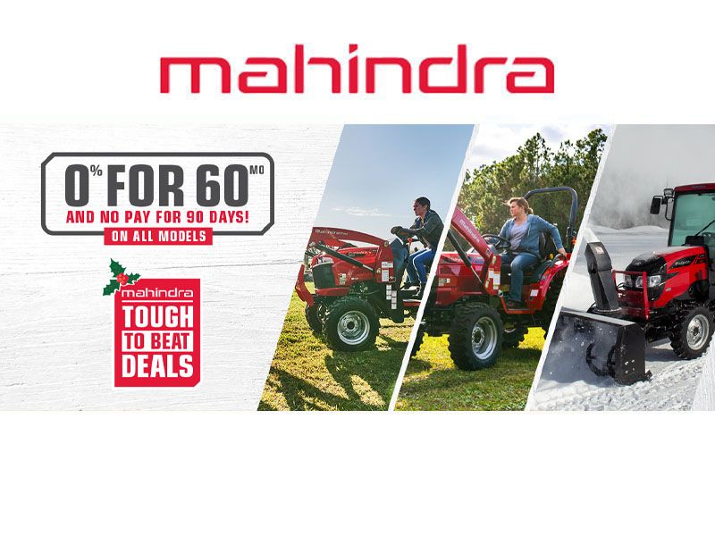 Mahindra - Tough To Beat Deals - 0% For 60 Mo And No Pay For 90 Days!