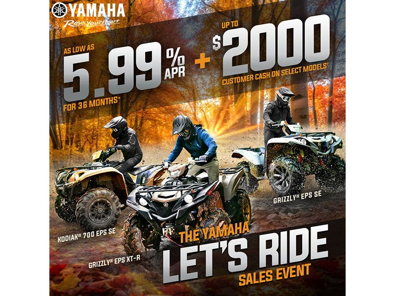 The Yamaha Let's Ride Sales Event - ATV Customer Cash Offers Up To $2,000*