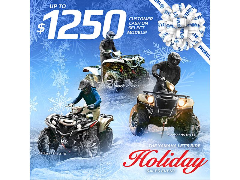 The Yamaha Let's Ride Holiday Sales Event - ATV Customer Cash Offers Up To $2,000*