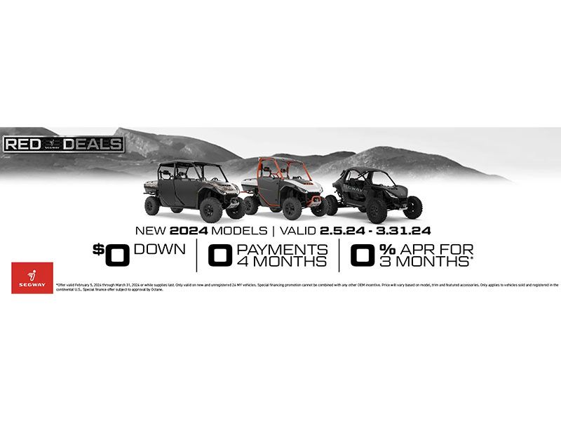 Segway Powersports - Red Deals - $0 Down / 0 Payments 4 Months / 0% APR for 3 Months*