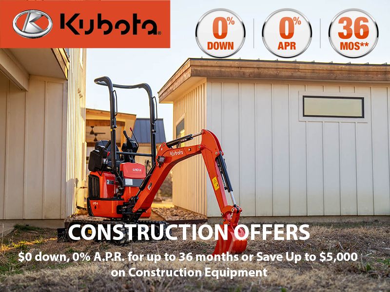 Kubota - $0 Down, 0% A.P.R. For Up To 36 Months Or Save Up To $5,000 On Construction Equipment!