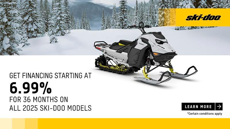 Ski-Doo - Get financing starting at 6.99% for 36 months on all 2025 Ski-Doo and Lynx models