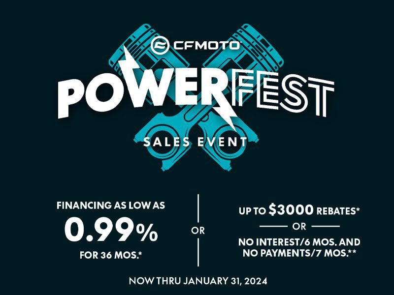 CFMOTO CFMOTO PowerFest Sales Event Promotion available until 1/31