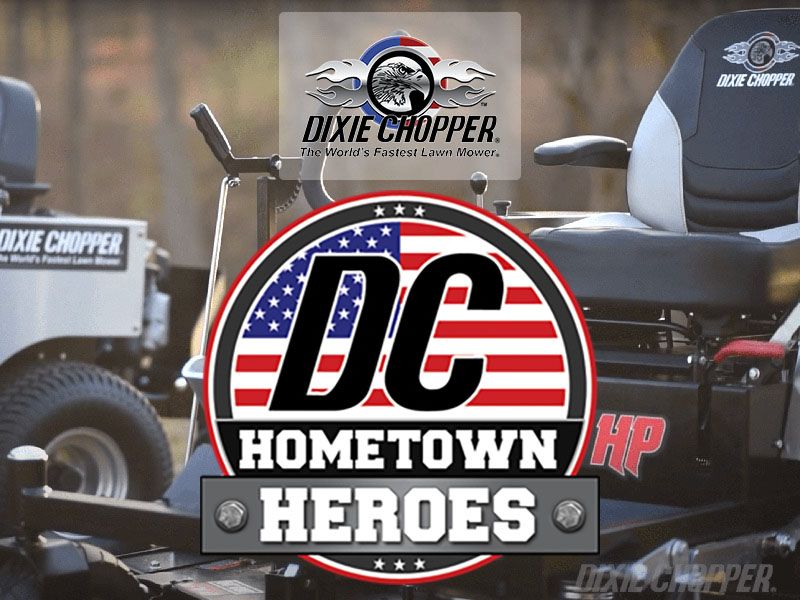 Dixie Chopper - Hometown Heroes