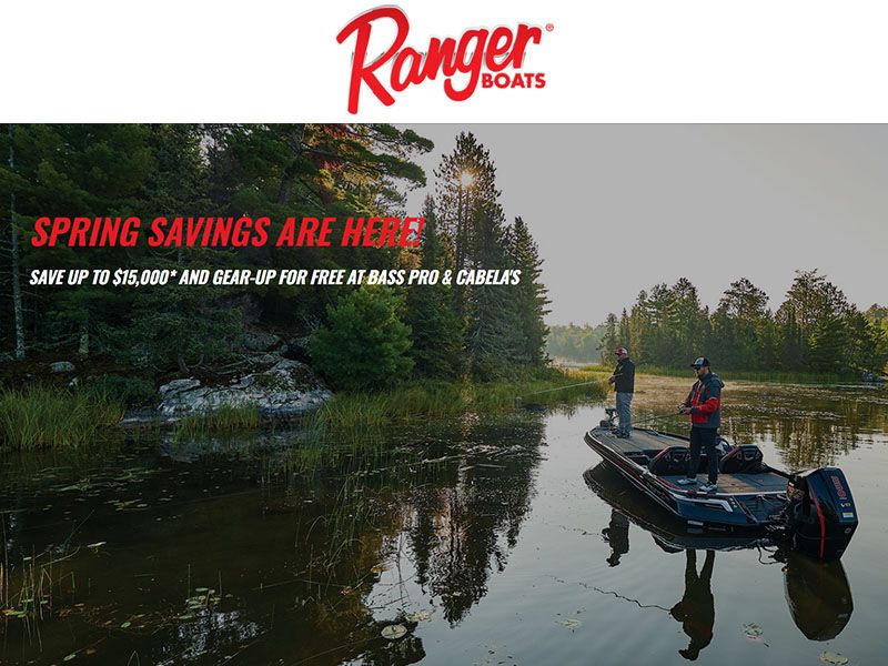 Ranger - Spring Savings Are Here! - Save Up To $15,000 And Gear-Up For Free At Bass Pro & Cabela's