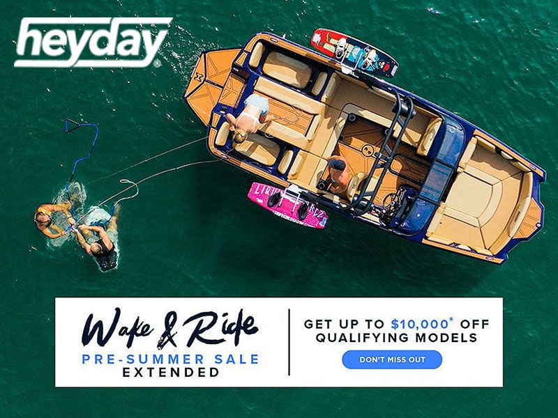Heyday Inboards - Wake & Ride Pre-Summer Sale Extended - Get Up To $10,000* Off Qualifying Models