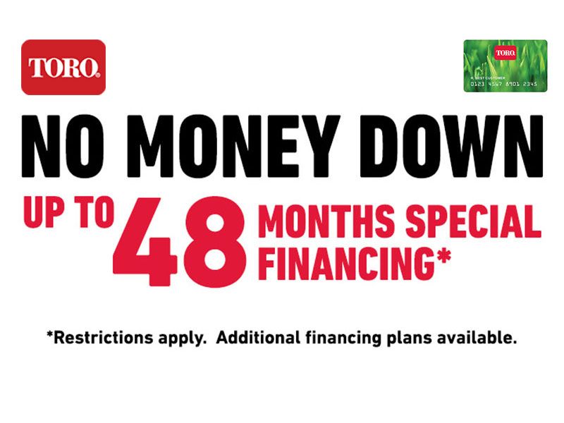 Toro - No Money Down Up to 48 Months Special Financing*