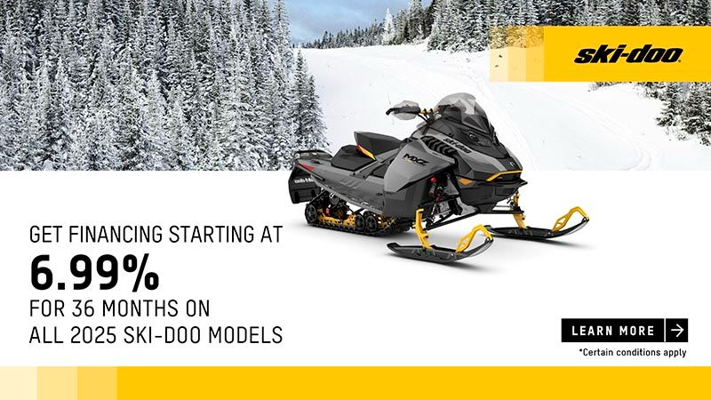 Ski-Doo - Get financing starting at 6.99% for 36 months on all 2025 Ski-Doo and Lynx models