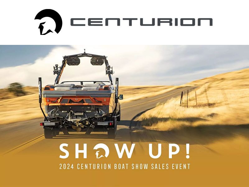 Centurion - Show Up! 2024 Centurion Boat Show Sales Event