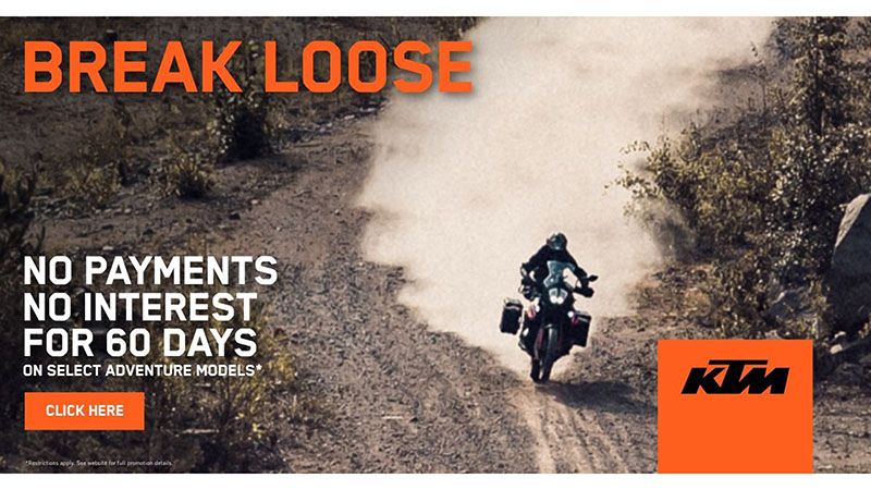  KTM - Break Loose - No Payments, No Interest for 60 Days on Select Adventure Models*