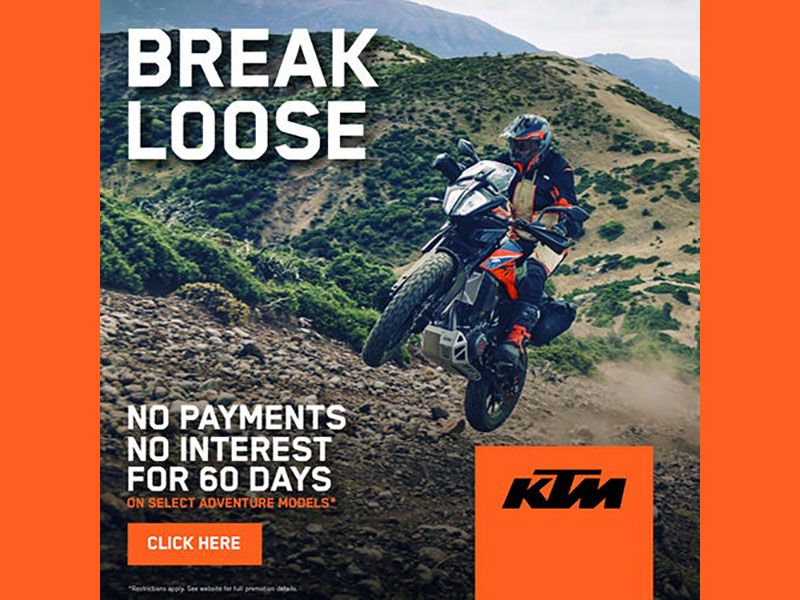  KTM - Break Loose - No Payments, No Interest for 60 Days on Select Adventure Models*
