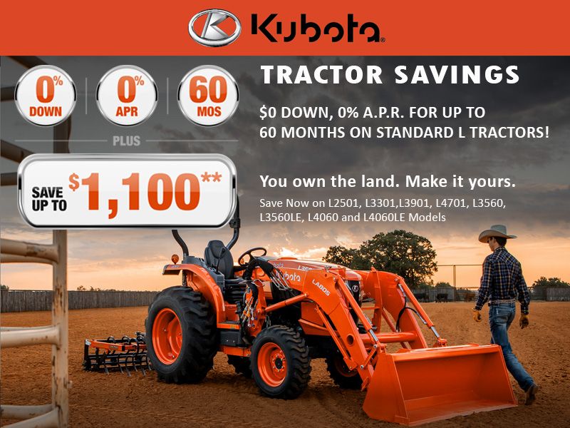  Kubota - $0 down, 0% A.P.R. for up to 60 months on Standard L Tractors
