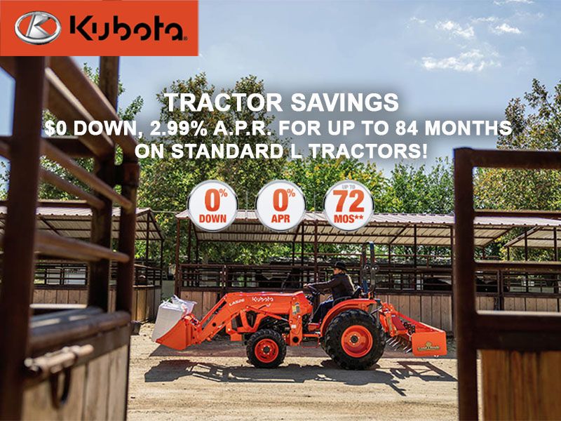 Kubota - $0 Down, 0% A.P.R. For Up To 72 months On Standard L Tractors!