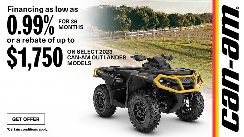Can-Am - Get financing as low as 0.99% for 36 months OR up to $1750 on select 2023 Outlander models